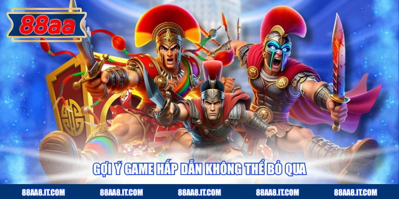 Gợi ý game hấp dẫn không thể bỏ qua