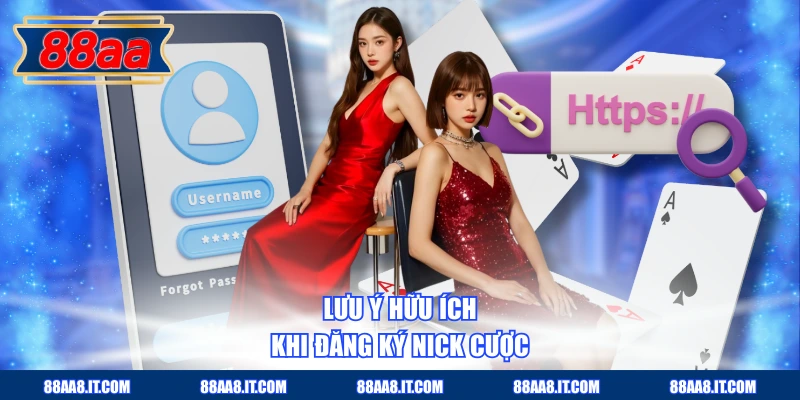Lưu ý hữu ích khi đăng ký nick cược