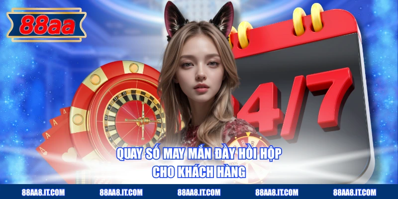 Quay số may mắn đầy hồi hộp cho khách hàng