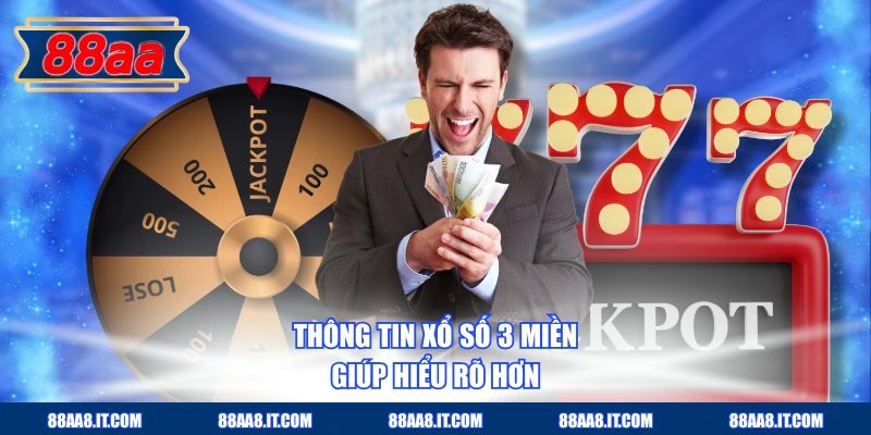 Thông tin xổ số 3 miền giúp hiểu rõ hơn