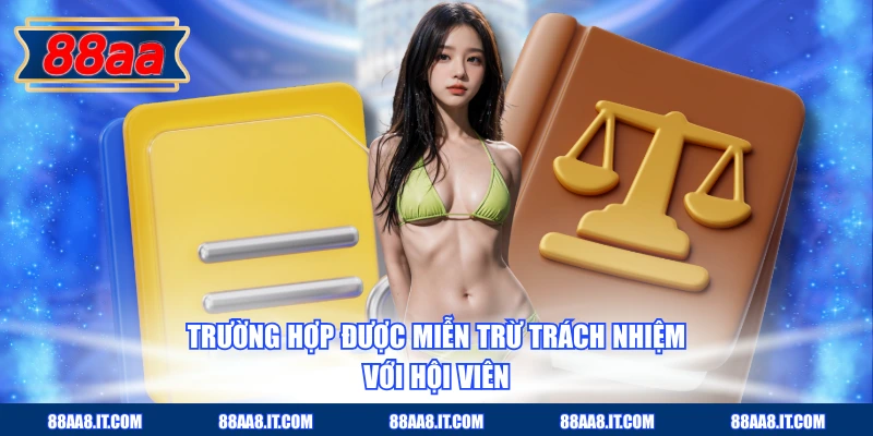 Trường hợp được miễn trừ trách nhiệm với hội viên