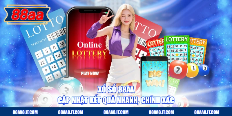 Xổ số 88AA cập nhật kết quả nhanh, chính xác